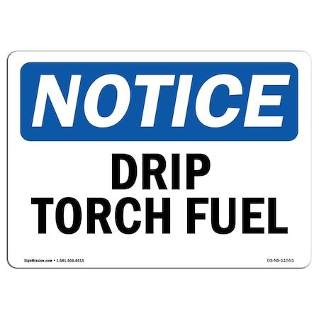 Signmission Safety Sign, OSHA Notice, 12" Height, Rigid Plastic, Drip Torch Fuel Sign, Landscape OS-NS-P-1218-L-11551